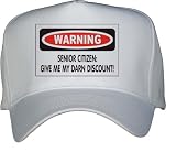 SENIOR CITIZEN: GIVE ME MY DARN DISCOUNT! White Hat / Baseball Cap