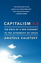 Capitalism 4.0: The Birth of a New Economy in the Aftermath of Crisis