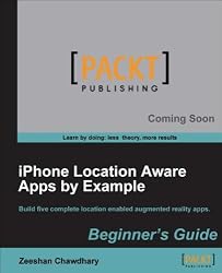 iPhone Location Aware Apps by Example: Beginners Guide