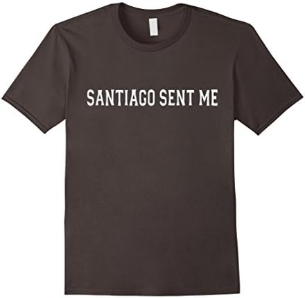 Men's Santiago Sent Me Funny Shirt Teekiwi Mens Womens Kids Shirt Large Asphalt