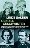 Geniale Geschwister: Elisabeth und Friedrich Nietzsche, Gertrude und Leo Stein, Ana Mar&iacute;a und Salvador Dal&iacute;, Erika und Klaus Mann - Linde Salber
