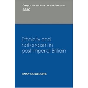 Ethnicity and Nationalism in Post-Imperial Britain (Comparative Ethnic and Race Relations)