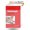 Kriminologie: Eine praxisorientierte Einf�hrung mit Beispielen (Grundlagen der Kriminalistik)
