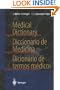 Medical Dictionary/Diccionario de Medicina/Dicion�rio de termos m�dicos: english-spanish-portuguese/espanol-ingl�s-portugu�s/ ... (English, Spanish and Portuguese Edition)