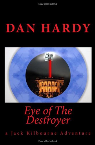 Eye of The Destroyer: (A Jack Kilbourne Adventure)