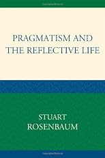 Pragmatism and the reflective life