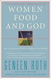 Women Food and God: An Unexpected Path to Almost Everything