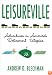 Leisureville: Adventures in America's Retirement Utopias