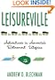 Leisureville: Adventures in America's Retirement Utopias