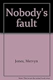 Nobody's fault