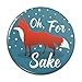 Oh For Fox Sake Funny on Teal Pinback Button Pin Badge - 2.25