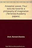Ancestral voices : four lectures towards a philosophy of imagination