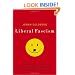 Liberal Fascism: The Secret History of the American Left, From Mussolini to the Politics of Meaning