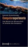 Produkt-Bild: Computerexperimente: Zum Wandel der Wissenschaft im Zeitalter des Computers