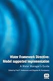 Water Framework Directive : model supported implementation : a water manager's guide