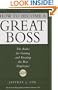 How to Become a Great Boss: The Rules For Getting and Keeping the Best Employees