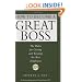 How to Become a Great Boss: The Rules For Getting and Keeping the Best Employees