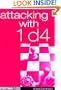 Attacking with 1d4 (Everyman Chess)
