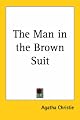 The Man in the Brown Suit (St. Martin's Minotaur Mysteries)