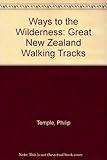 Ways to the wilderness : great New Zealand walking tracks