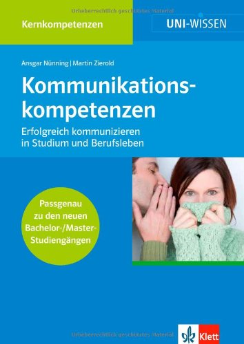 Klett Lerntraining GmbH Kommunikationskompetenzen: Erfolgreich kommunizieren in Studium und Berufsleben