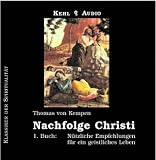 Nachfolge Christi - 1 - Buch: N&uuml;tzliche Empfehlungen f&uuml;r ein geistliches Leben - Thomas von Kempen