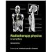 Radiotherapy Physics: In Practice