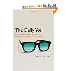 The Daily You: How the New Advertising Industry is Defining Your Identity and Your Worth
