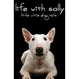 Life With Sally: Little White Dog Tails (Life With Sally, 1)