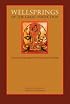 Wellsprings of the Great Perfection: The Lives and Insights of the Early Masters