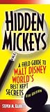 Hidden Mickeys: A Field Guide to Walt Disney World's Best Kept Secrets