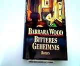 Bitteres Geheimnis - o.A. - Barbara. Wood