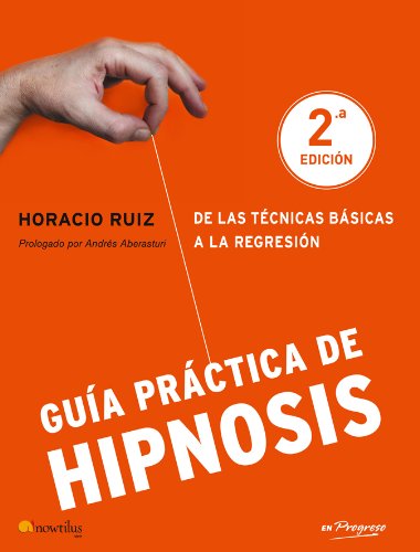 Guía práctica de hipnosis (Spanish Edition)