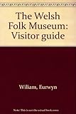 The Welsh Folk Museum : visitor guide