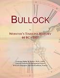 Bullock: Websters Timeline History, 44 BC - 2007