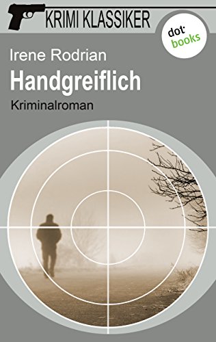 Krimi-Klassiker - Band 13: Handgreiflich (German Edition)
