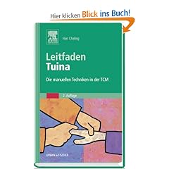 Leitfaden Tuina: Die manuellen Techniken in der TCM