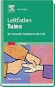 Leitfaden Tuina: Die manuellen Techniken in der TCM