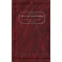 Selection of Telugu Proverbs Translated, Illustrated & Explained Together With Some Sanskrit Proverbs Printed in the Devanagari & Telugu Characters