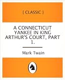 A Connecticut Yankee in King Arthur's Court, Part 1.