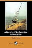 A Narrative of the Expedition to Botany Bay (Dodo Press)