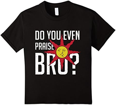 Kids Do You Even Praise, Bro? Praise The Sun T Shirt 8 Black