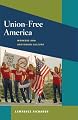 Union-Free America: Workers and Antiunion Culture (Working Class in American History)