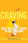 Craving: Why We Can't Seem to Get Enough