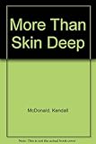 More than skin deep