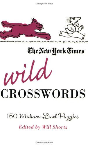 The New York Times Wild Crosswords: 150 Medium-Level Puzzles (New York Times Crossword Puzzles)