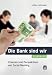 Image of Die Bank sind wir: Chancen und Perspektiven von Social Banking
