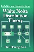 White Noise Distribution Theory (Probability and Stochastics Series)