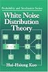 White Noise Distribution Theory (Probability and Stochastics Series)