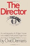 The Director An Oral Biography of J. Edgar Hoover